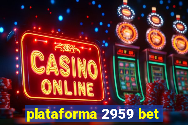 plataforma 2959 bet